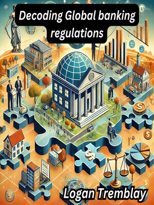 cover image of Decoding Global banking regulations